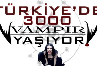 Türkiye’de 3000 Gerçek Vampir