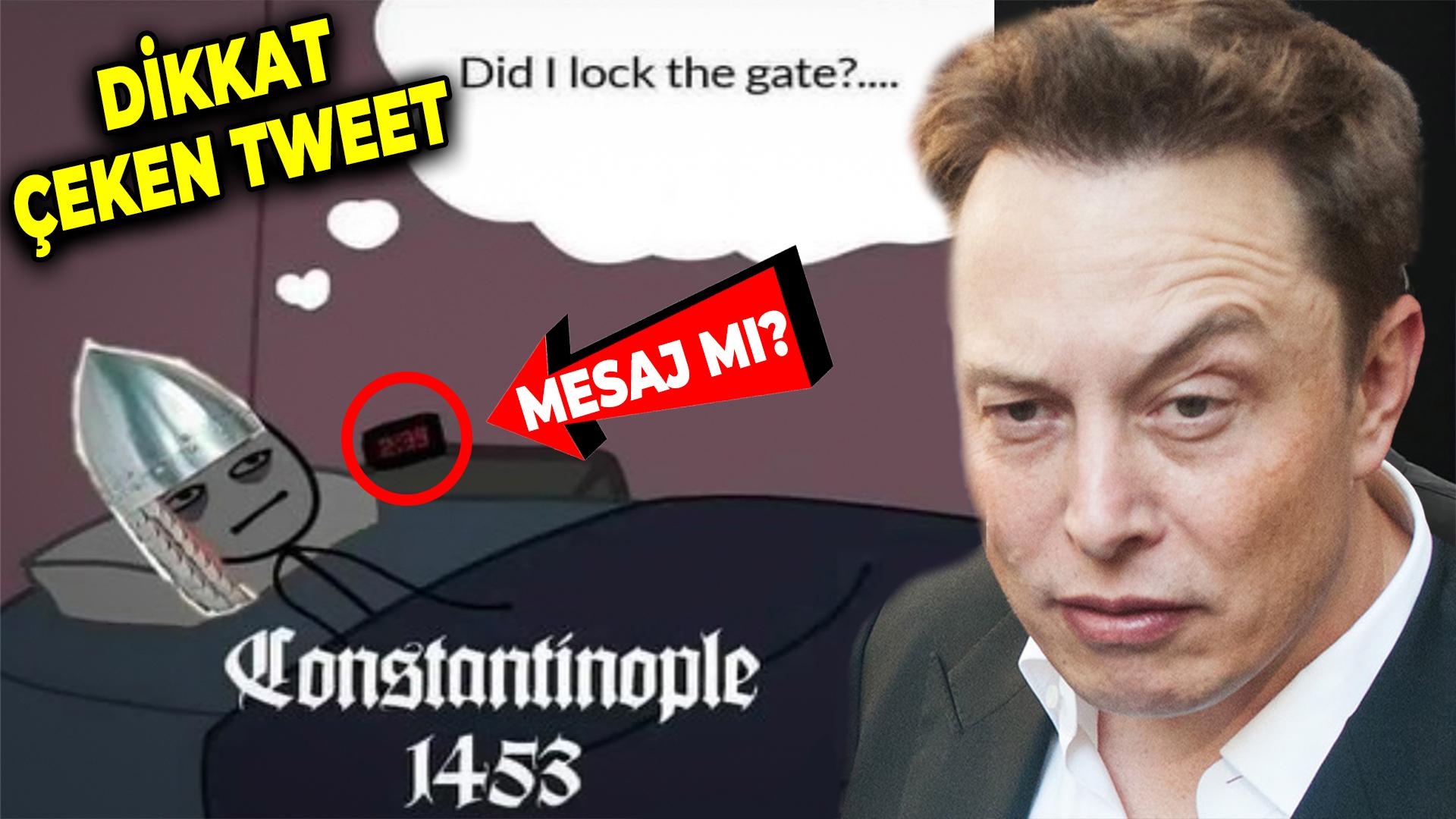 Elon Musk canstantinople 1453 tweeti istanbul türkiye yunanistan mesajı